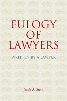 Paperback Eulogy of Lawyers: Written by a Lawyer Book