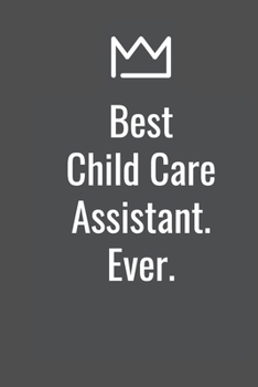 Paperback Best Child Care Assistant. Ever. Book