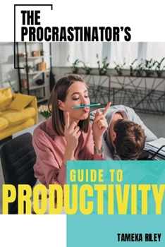 Paperback The Procrastinator's Guide To Productivity Book