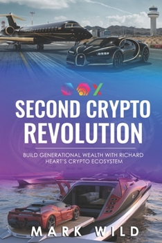 Paperback Second Crypto Revolution: Build Generational Wealth With Richard Heart's Crypto Ecosystem Book