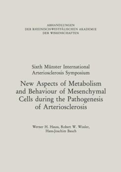 New Aspects of Metabolism and Behaviour of Mesenchymal Cells during the Pathogenesis of Arteriosclerosis: Under the Protectorate of Rheinisch-Westfälische Akademie der Wissenschaften