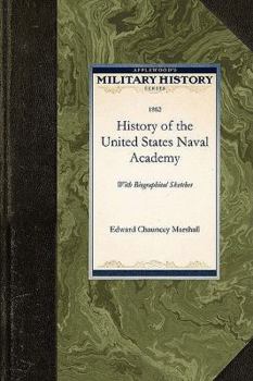 Paperback History of the United States Naval Acade: With Biographical Sketches Book