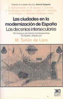 Paperback Las ciudades en la modernización de España: Los decenios interseculares [Spanish] Book