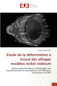 Paperback Etude de la déformation à chaud des alliages modèles nickel niobium [French] Book