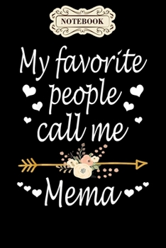 Paperback Notebook: My favorite people call me mema christmas gift Notebook, mother's day gifts, mom birthday gifts, mothers day gift from Book