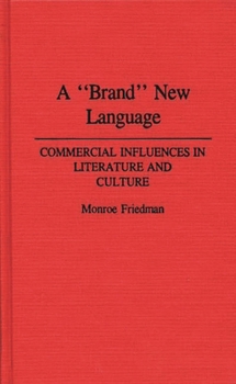 Hardcover A Brand New Language: Commercial Influences in Literature and Culture Book