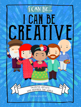 Paperback I Can Be Creative: Talented Artists Who Inspired the World Book