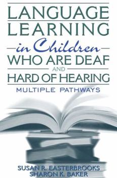 Paperback Language Learning in Children Who Are Deaf and Hard of Hearing: Multiple Pathways Book