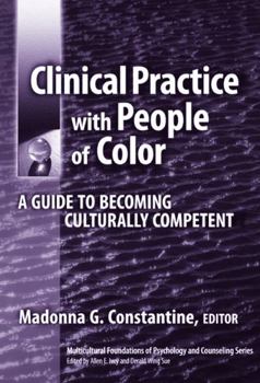 Clinical Practice with People of Color: A Guide to Becoming Culturally Competent