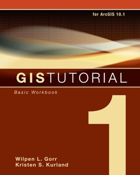 Paperback GIS Tutorial 1: Basic Workbook, 10.1 Edition Book