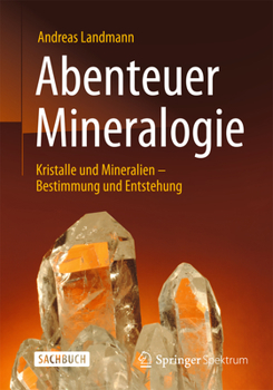 Paperback Abenteuer Mineralogie: Kristalle Und Mineralien - Bestimmung Und Entstehung [German] Book
