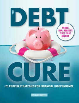 Paperback The Debt Cure: 175 Proven Strategies for Financial Independence Book