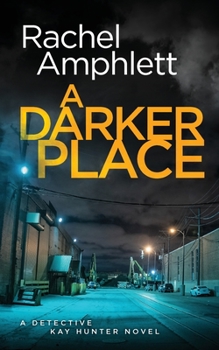 A Darker Place - Book #10 of the Detective Kay Hunter