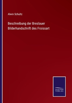 Paperback Beschreibung der Breslauer Bilderhandschrift des Froissart [German] Book