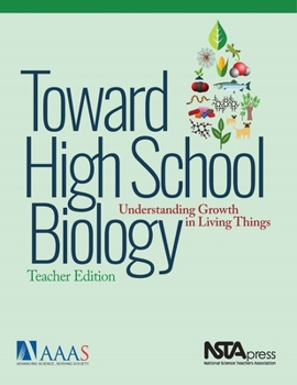 Paperback Toward High School Biology: Understanding Growth in Living Things, Teacher's Edition Book