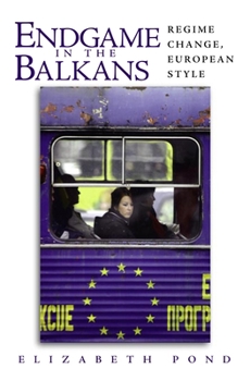 Hardcover Endgame in the Balkans: Regime Change, European Style Book