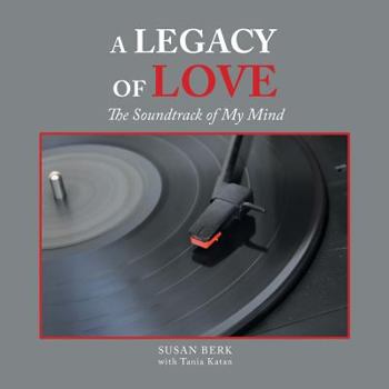 Paperback A Legacy of Love: The Soundtrack of My Mind Book