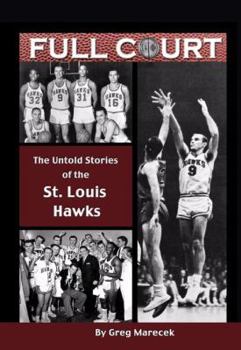 Hardcover Full Court: The Untold Stories of the St. Louis Hawks Book