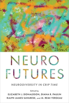 Hardcover Neurofutures: Neurodiversity in Crip Time Book