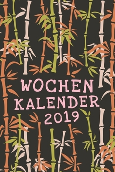 Paperback Wochenkalender 2019: Ein toller Wochen Kalender mit 110 Seiten - 52 Wochen - Gro?er Notiz Bereich [German] Book
