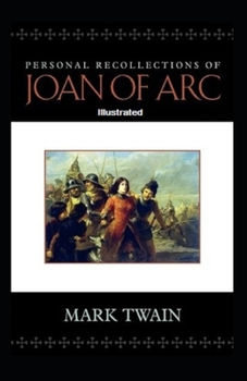 Paperback Personal Recollections of Joan of Arc Illustrated Book