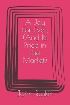 Paperback A Joy For Ever; (And Its Price in the Market) Book