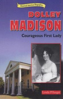 Hardcover Dolley Madison: Courageous First Lady Book