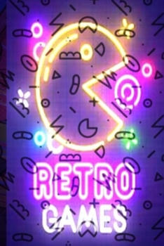 Retro Games Lover : Blank Funny Lined Notebook/ Journal for Old Video Games Lovers, ... Birthday Gift Idea Cute Ruled 6x9 120 Pages