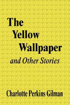 Paperback The Yellow Wallpaper and Other Stories Book