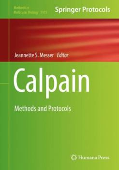 Calpain: Methods and Protocols - Book #1915 of the Methods in Molecular Biology