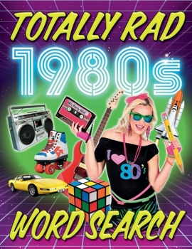 Totally Rad! 1980s Word Search Book - 1980s Word Search for Adults.: Word Search for Adults from the 1980s. 80s Word Search, Word Search 1980s.