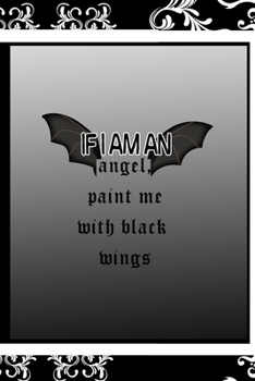 If I Am An Angel, Paint Me With Black Wings: All Purpose 6x9 Blank Lined Notebook Journal Way Better Than A Card Trendy Unique Gift Black Frame Texture Dark