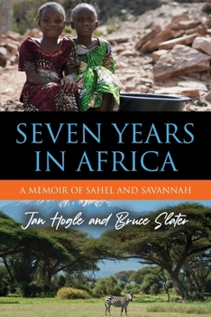 Paperback Seven Years in Africa: A Memoir of Sahel and Savannah Book
