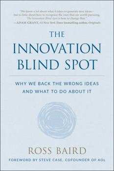 Hardcover The Innovation Blind Spot: Why We Back the Wrong Ideas - and What to Do About It Book