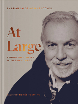 At Large: Behind the Camera with Brian Large