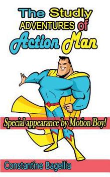 Paperback The Studly Adventures of Action Man: Special Appearance by Motion Boy! Book