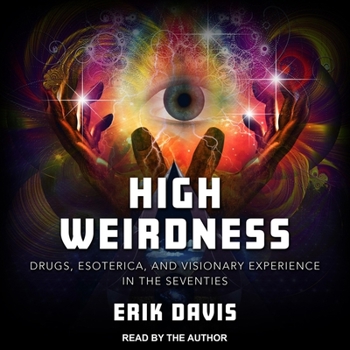 Audio CD High Weirdness: Drugs, Esoterica, and Visionary Experience in the Seventies Book