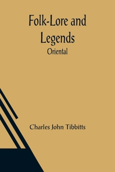 Folk-Lore and Legends: Oriental