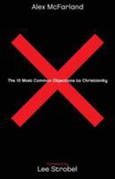Paperback The 10 Most Common Objections to Christianity Book