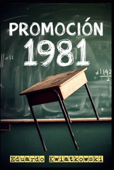 Class of ’81: Memories from a Hidden Reformatory - Rio de la Plata Edition (Memoirs)