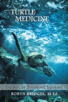 Paperback Turtle Medicine: The Art of Swimming Sideways Book