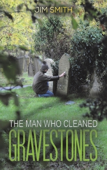 Hardcover The Man who Cleaned Gravestones Book