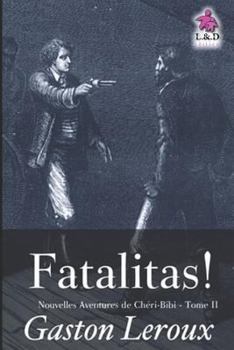 Chéri-Bibi - Fatalitas! - Book #4 of the Chéri-Bibi