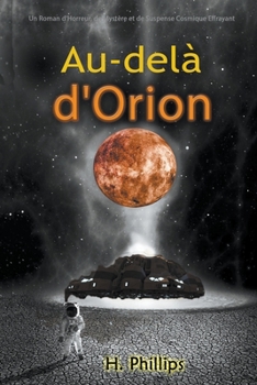Paperback Au-delà d'Orion: Un Roman d'Horreur, de Mystère et de Suspense Cosmique Effrayant [French] Book