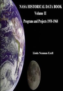 Paperback NASA Historical Data Book: Volume II: Programs and Projects 1958-1968 Book