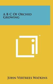 Hardcover A B C Of Orchid Growing Book