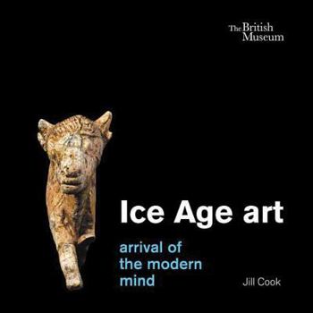 Hardcover Ice Age Art: Arrival of the Modern Mind Book