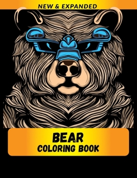 Paperback Bear Coloring Book (New & Expanded): Wonderful bear Coloring Book For bear Lover, Adults, Teens Book