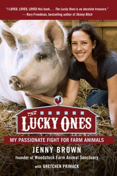 Paperback The Lucky Ones: My Passionate Fight for Farm Animals Book