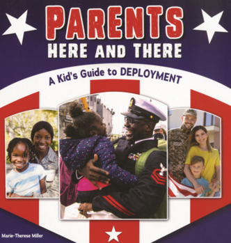 Parents Here and There: A Kid's Guide to Deployment